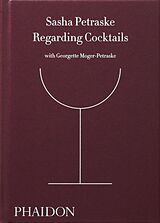 Livre Relié Regarding Cocktails de Sasha; Moger-Petraske, Georgette Petraske