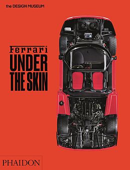 Kartonierter Einband Ferrari: Under the Skin von Andrew Nahum, Design Museum