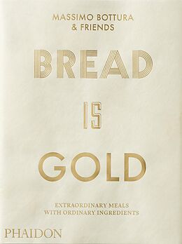 Kartonierter Einband Bread is Gold von Massimo Bottura