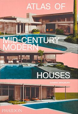 Fester Einband Atlas of Mid-Century Modern Houses von Dominic Bradbury