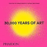 Fester Einband 30,000 Years of Art, New Edition, Mini Format von Phaidon Editors