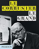 Couverture cartonnée Le Corbusier Le Grand de Jean-Louis Cohen, Tim Benton