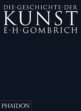 Kartonierter Einband Die Geschichte der Kunst von Ernst H. Gombrich