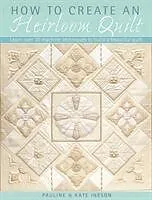 Kartonierter Einband (Kt) How to Create an Heirloom Quilt von Ineson Pauline, Ineson Pauline
