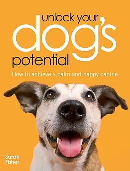 E-Book (epub) Unlock Your Dog's Potential von Sarah Fisher