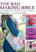 Kartonierter Einband The Bag Making Bible von Amy Butler, Lisa (Author) Lam