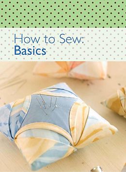 E-Book (epub) How to Sew - Basics von David & Charles Editors