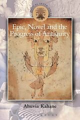 Livre Relié Epic, Novel and the Progress of Antiquity de Ahuvia Kahane