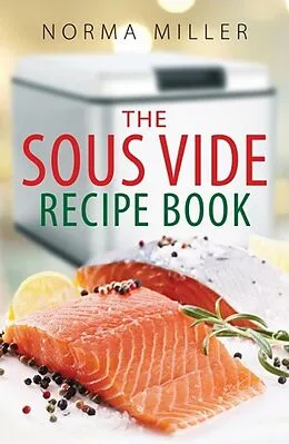 E-Book (epub) The Sous Vide Recipe Book von Norma Miller