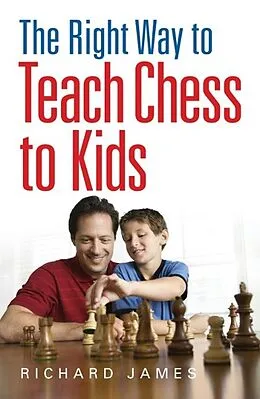 E-Book (epub) The Right Way to Teach Chess to Kids von Richard James