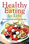 E-Book (epub) Healthy Eating for Life von Robin Ellis