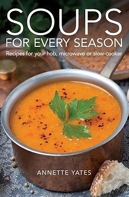 eBook (epub) Soups for Every Season de Annette Yates