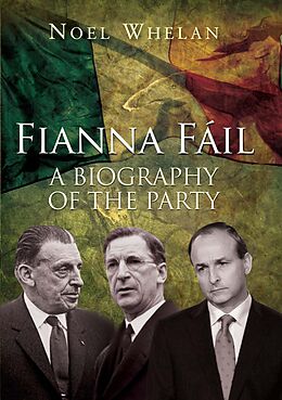 eBook (epub) A History of Fianna Fáil de Noel Whelan