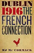 E-Book (epub) Dublin Easter 1916 The French Connection von Bill Mc Cormack