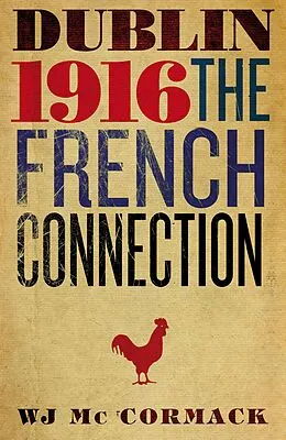 E-Book (epub) Dublin Easter 1916 The French Connection von Bill Mc Cormack