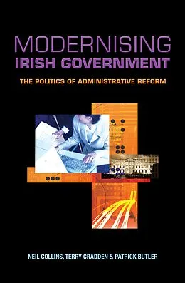 E-Book (epub) Modernising Irish Government von Neil Collins, Terry Cradden