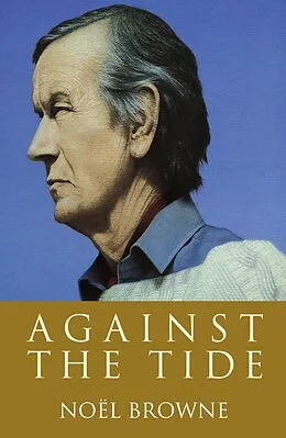 E-Book (epub) Against the Tide von Noël Browne