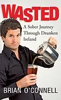 E-Book (epub) Wasted: Sober in Ireland von Brian O'Connell