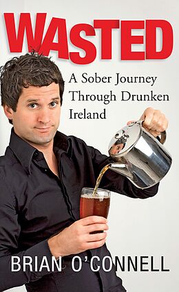 eBook (epub) Wasted: Sober in Ireland de Brian O'Connell