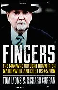 E-Book (epub) Fingers: The Man Who Brought Down Irish Nationwide and Cost Us EUR5.4bn von Richard Curran, Tom Lyons