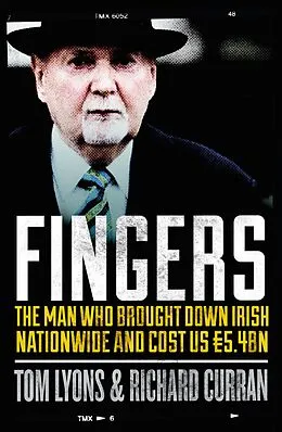 E-Book (epub) Fingers: The Man Who Brought Down Irish Nationwide and Cost Us EUR5.4bn von Richard Curran, Tom Lyons