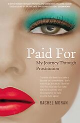 eBook (epub) Paid For - My Journey through Prostitution de Rachel Moran