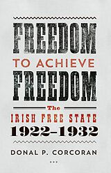 eBook (epub) Freedom to Achieve Freedom de Donal P. Corcoran