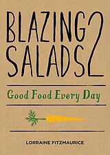 E-Book (epub) Blazing Salads 2: Good Food Everyday von Lorraine Fitzmaurice