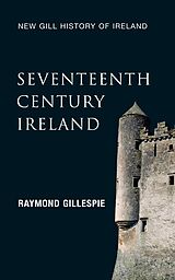 eBook (epub) Seventeenth-Century Ireland (New Gill History of Ireland 3) de Raymond Gillespie