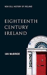 eBook (epub) Eighteenth-Century Ireland (New Gill History of Ireland 4) de Ian McBride