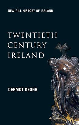 eBook (epub) Twentieth-Century Ireland (New Gill History of Ireland 6) de Dermot Keogh