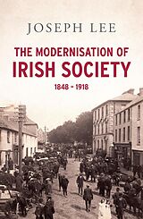 eBook (epub) The Modernisation of Irish Society 1848 - 1918 de Joseph John Lee