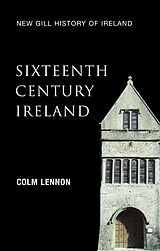 eBook (epub) Sixteenth-Century Ireland (New Gill History of Ireland 2) de Colm Lennon