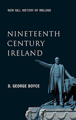 E-Book (epub) Nineteenth-Century Ireland (New Gill History of Ireland 5) von D. George Boyce