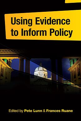 eBook (epub) Using Evidence to Inform Policy de Pete Lunn, Frances Ruane