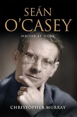 E-Book (epub) Sean O'Casey, Writer at Work von Christopher Murray