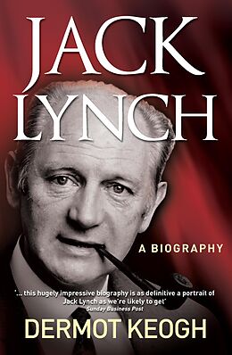 eBook (epub) Jack Lynch, A Biography de Dermot Keogh