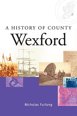 eBook (epub) A History of County Wexford de Nicholas Furlong