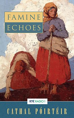 eBook (epub) Famine Echoes - Folk Memories of the Great Irish Famine de Cathal Poirteir