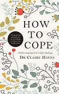 E-Book (epub) How to Cope - The Welcoming Approach to Life's Challenges von Claire Hayes