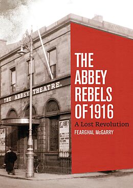 E-Book (epub) The Abbey Rebels of 1916 von Fearghal Mcgarry