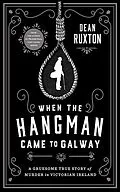 E-Book (epub) When the Hangman Came to Galway von Dean Ruxton
