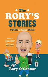 eBook (epub) The Rory's Stories Guide to Being Irish de Rory O'Connor
