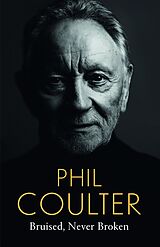 eBook (epub) Bruised, Never Broken de Phil Coulter