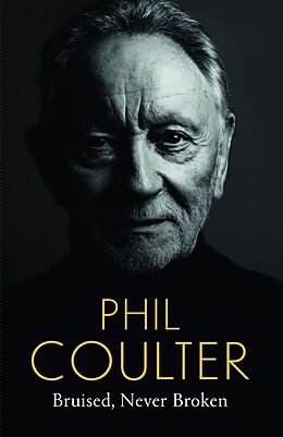 eBook (epub) Bruised, Never Broken de Phil Coulter