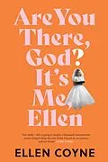 E-Book (epub) Are You There, God? It's Me, Ellen von Ellen Coyne