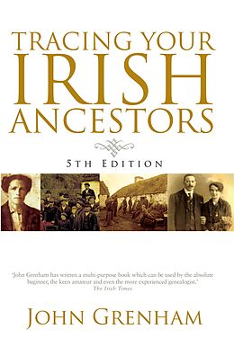 eBook (epub) Tracing Your Irish Ancestors 5th Edition de John Grenham