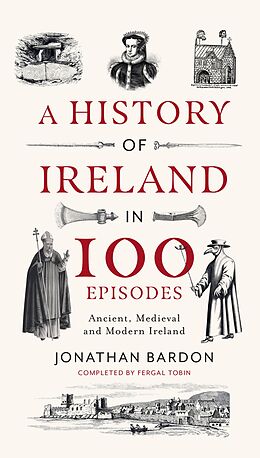 eBook (epub) A History of Ireland in 100 Episodes de Jonathan Bardon, Fergal Tobin