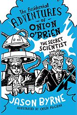 eBook (epub) The Accidental Adventures of Onion O'Brien de Jason Byrne