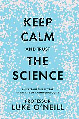 eBook (epub) Keep Calm and Trust the Science de Luke O'Neill